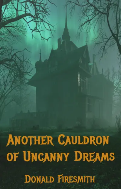Book Cover of Another Cauldron of Uncanny Dreams